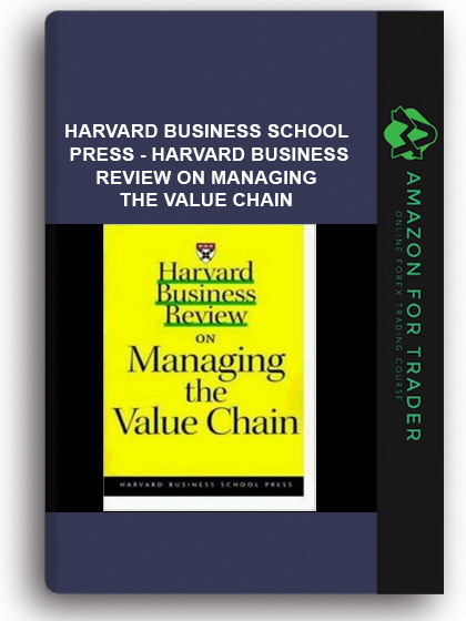 Harvard Business School Press - Harvard Business Review on Managing the Value Chain