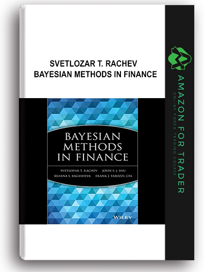 Svetlozar T. Rachev - Bayesian Methods in Finance