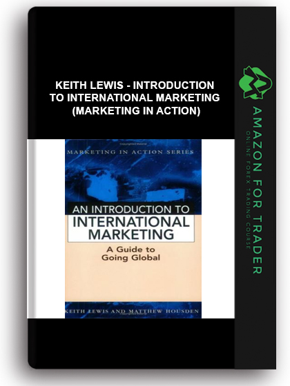 Keith Lewis - Introduction to International Marketing (Marketing in Action)