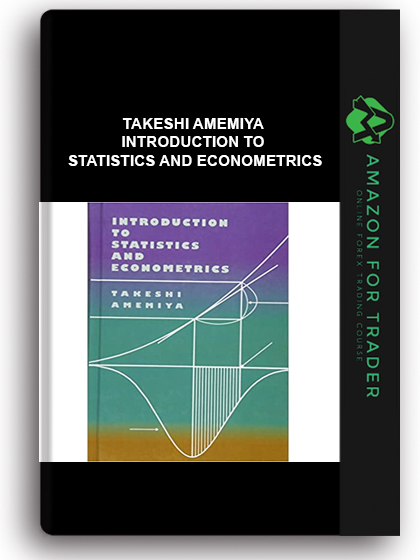 Takeshi Amemiya - Introduction to Statistics and Econometrics