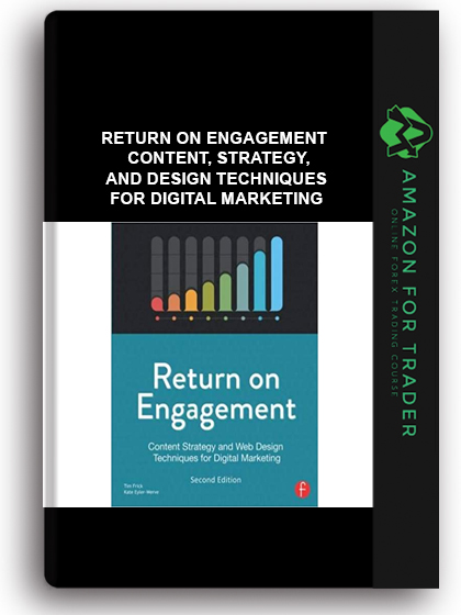 Return on Engagement - Content, Strategy, and Design Techniques for Digital Marketing