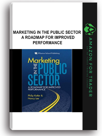 Marketing in the Public Sector - A Roadmap for Improved Performance