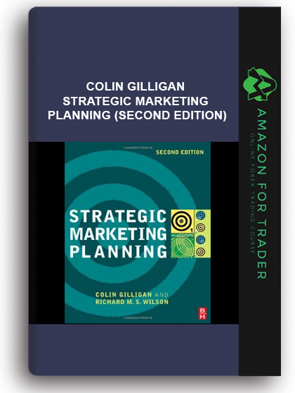 Colin Gilligan - Strategic Marketing Planning (Second Edition)