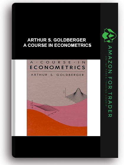 Arthur S. Goldberger - A Course in Econometrics