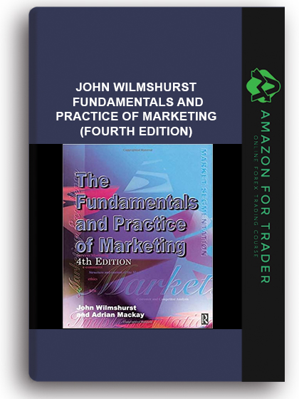 John Wilmshurst - Fundamentals and Practice of Marketing (Fourth Edition)