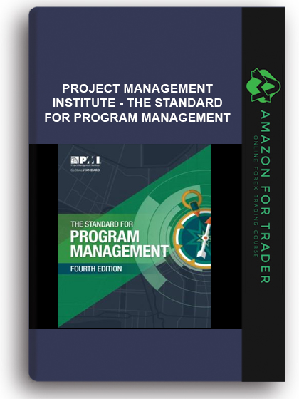 Project Management Institute - The standard for program management