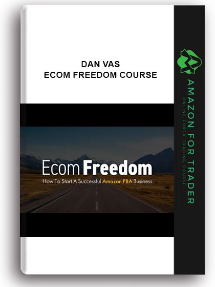Dan Vas – Ecom Freedom Course
