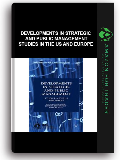 Developments in Strategic and Public Management - Studies in the US and Europe