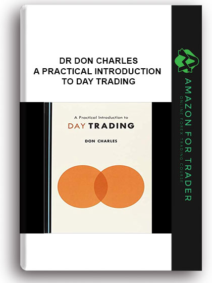 Dr Don Charles - A Practical Introduction To Day Trading