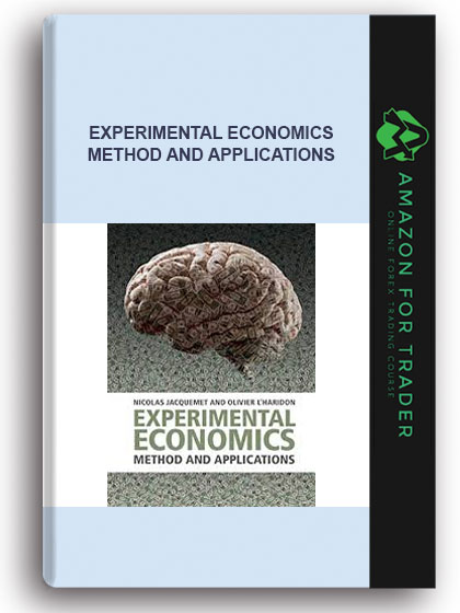 Experimental Economics - Method and Applications