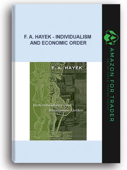 F. A. Hayek - Individualism And Economic Order