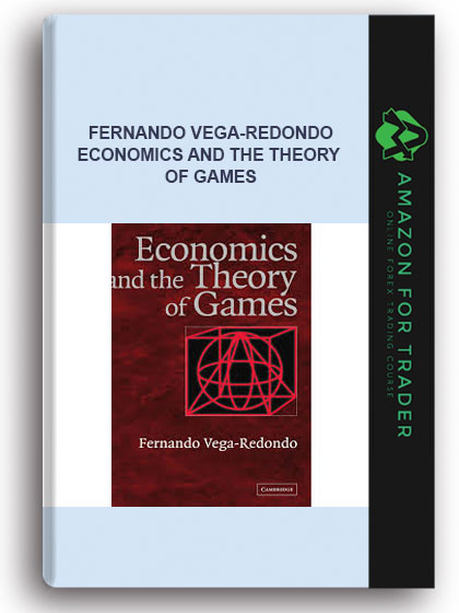 Fernando Vega-Redondo - Economics and the Theory of Games