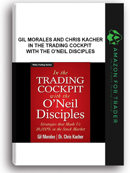 Gil Morales and Chris Kacher - In The Trading Cockpit with the O’Neil Disciples