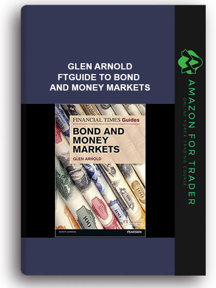 Glen Arnold - FTGuide to Bond and Money Markets (Financial Times Series)