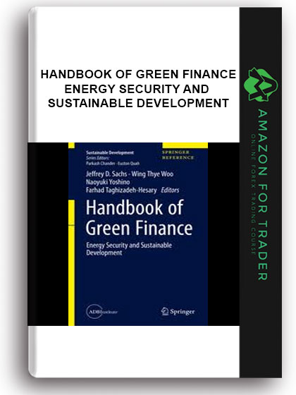 Handbook Of Green Finance - Energy Security And Sustainable Development