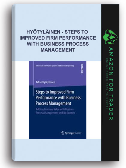 Hyötyläinen - Steps To Improved Firm Performance With Business Process Management