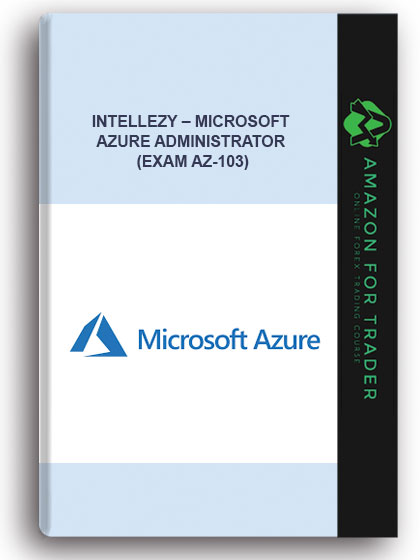 Intellezy – Microsoft Azure Administrator (Exam AZ-103)