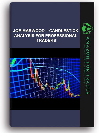 Joe Marwood – Candlestick Analysis For Professional Traders