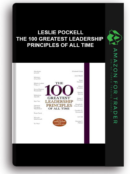 Leslie Pockell - The 100 Greatest Leadership Principles Of All Time