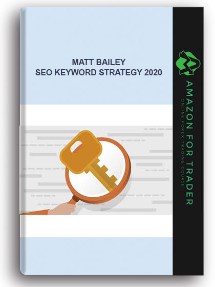 Matt Bailey – SEO Keyword Strategy 2020