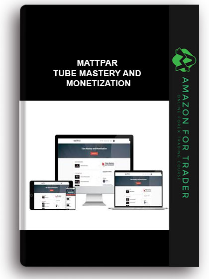 Mattpar - Tube Mastery and Monetization