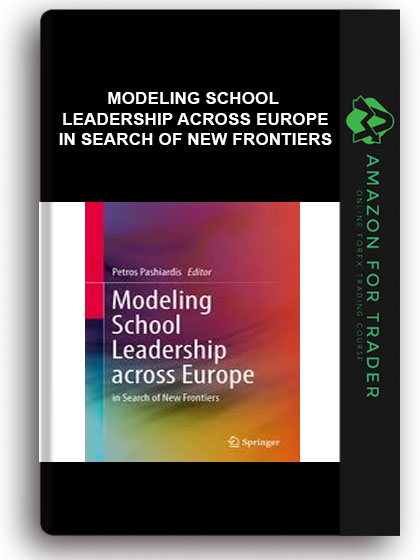 Modeling School Leadership across Europe - in Search of New Frontiers