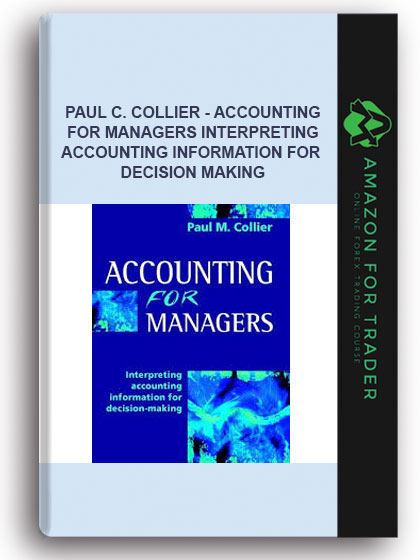 Paul C. Collier - Accounting For Managers Interpreting Accounting Information For Decision Making
