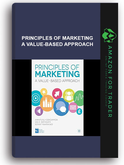 Principles of Marketing - A Value-Based Approach