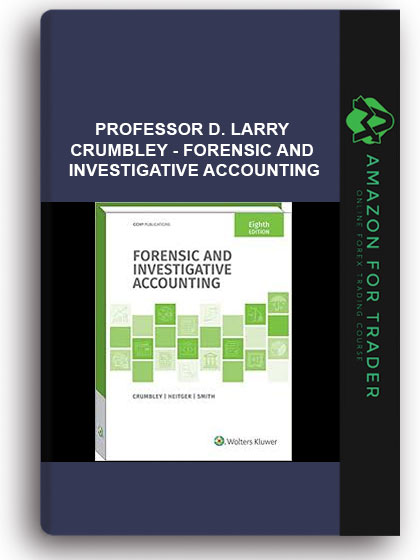 Professor D. Larry Crumbley - Forensic and Investigative Accounting