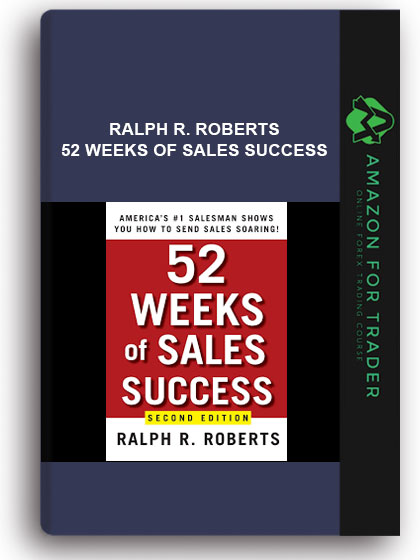 Ralph R. Roberts - 52 Weeks Of Sales Success