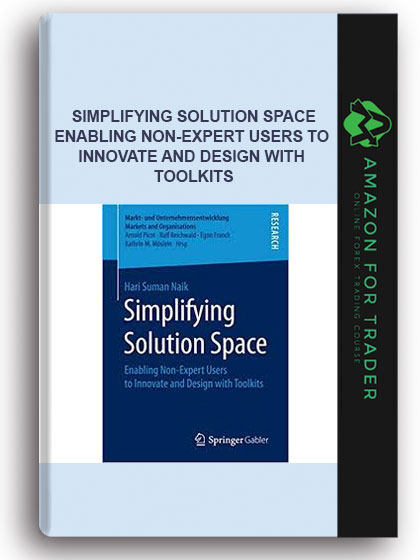 Simplifying Solution Space - Enabling Non-Expert Users to Innovate and Design with Toolkits