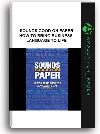 Sounds Good on Paper - How to Bring Business Language to Life
