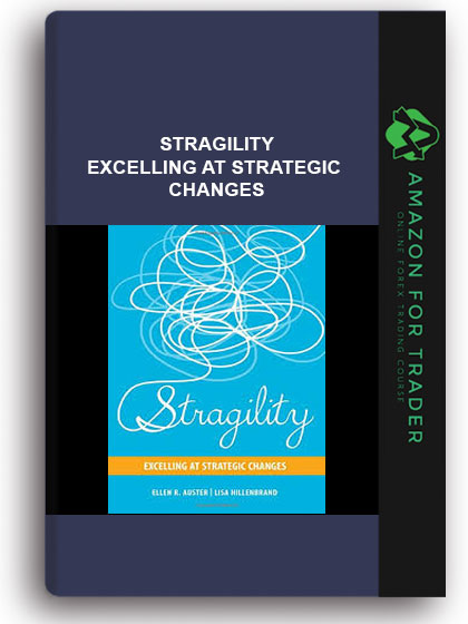 Stragility - Excelling at Strategic Changes