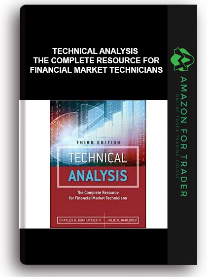 Technical Analysis - The Complete Resource For Financial Market Technicians