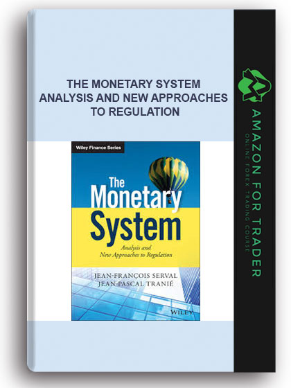 The Monetary System - Analysis And New Approaches To Regulation