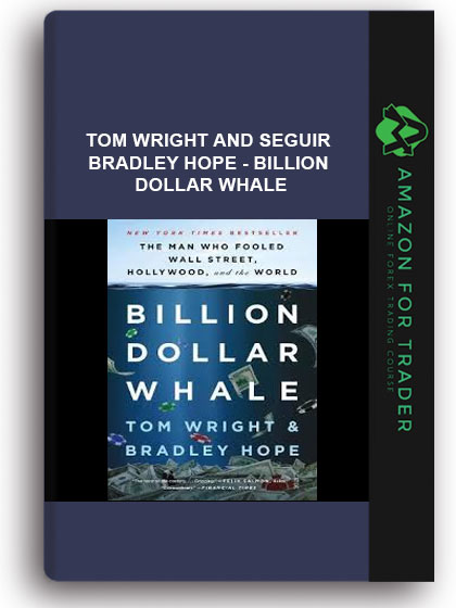 Tom Wright and Seguir Bradley Hope - Billion Dollar Whale