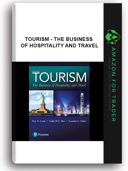 Tourism - The Business Of Hospitality And Travel