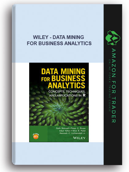 Wiley - Data Mining for Business Analytics