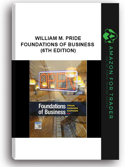 William M. Pride - Foundations Of Business (6th Edition)
