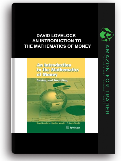 David Lovelock - An Introduction to the Mathematics of Money