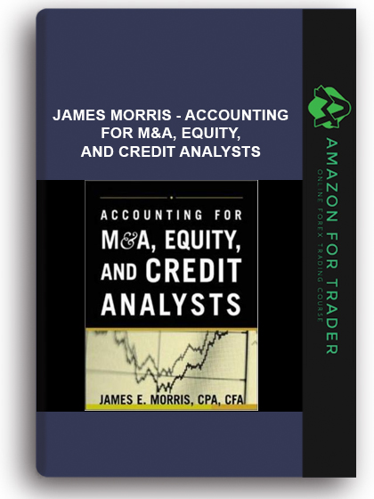 James Morris - Accounting for M&A, Equity, and Credit Analysts