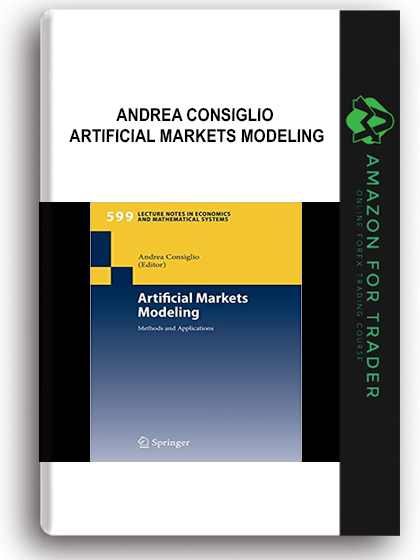 Andrea Consiglio - Artificial Markets Modeling