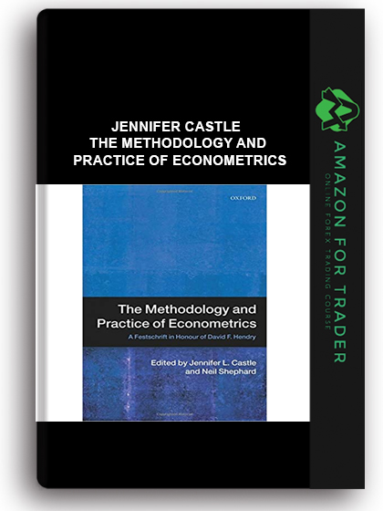 Jennifer Castle - The Methodology and Practice of Econometrics