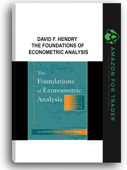 David F. Hendry - The Foundations of Econometric Analysis