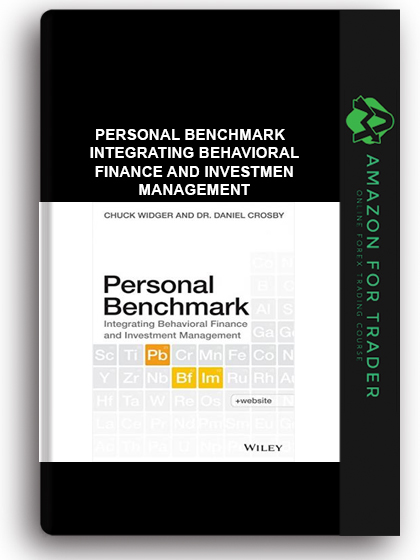 Personal Benchmark - Integrating Behavioral Finance and Investment Management
