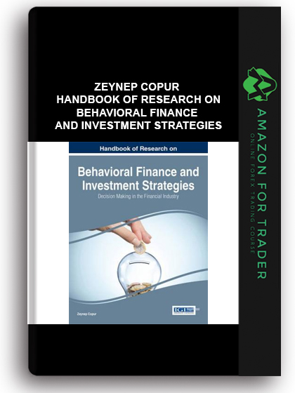 Zeynep Copur - Handbook of Research on Behavioral Finance and Investment Strategies