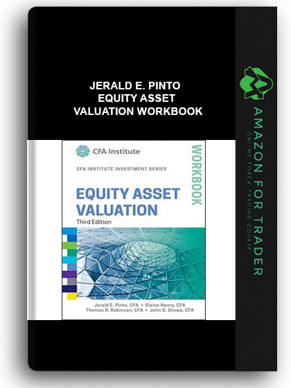 Jerald E. Pinto - Equity Asset Valuation Workbook