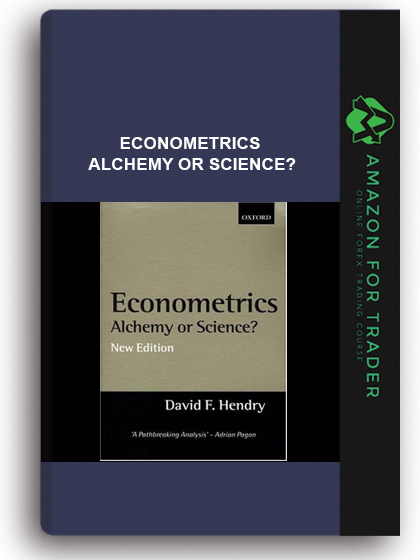 Econometrics - Alchemy or Science?