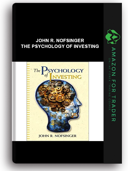 John R. Nofsinger - The Psychology of Investing