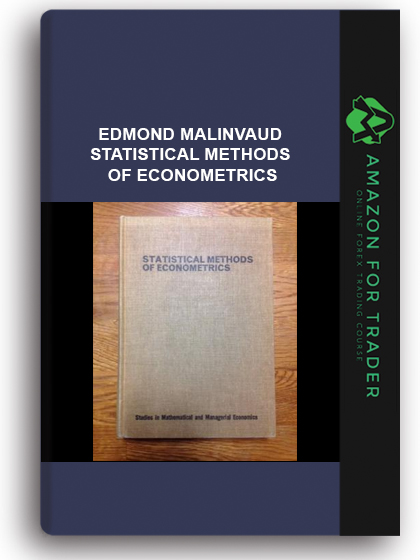 Edmond Malinvaud - Statistical Methods of Econometrics